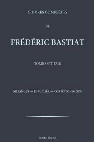 Cover of Oeuvres completes de Frederic Bastiat - tome 7