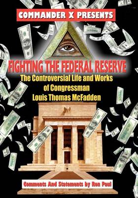 Book cover for Fighting the Federal Reserve -- The Controversial Life and Works of Congressman