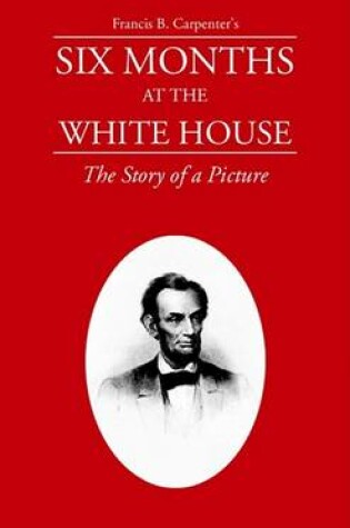 Cover of Six Months at the White House