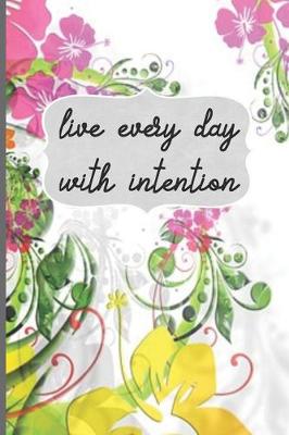 Book cover for Live Every Day With Intention