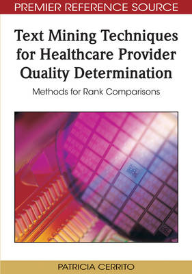 Cover of Text Mining Techniques for Healthcare Provider Quality Determination: Methods for Rank Comparisons