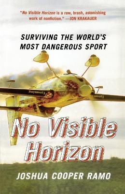 Book cover for No Visible Horizon: Surviving the World's Most Dangerous Sport