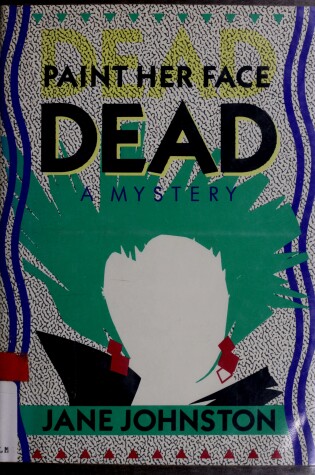 Cover of Paint Her Face Dead