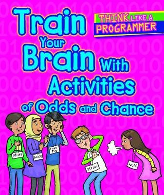 Cover of Train Your Brain with Activities of Odds and Chance