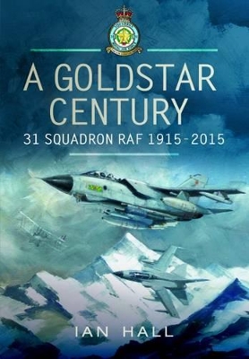Book cover for Goldstar Century: 31 Squadron RAF 1915-2015
