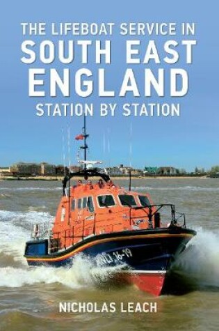 Cover of The Lifeboat Service in South East England