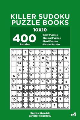 Cover of Killer Sudoku Puzzle Books - 400 Easy to Master Puzzles 10x10 (Volume 4)