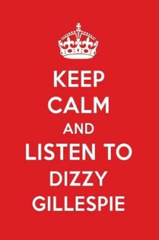 Cover of Keep Calm and Listen to Dizzy Gillespie