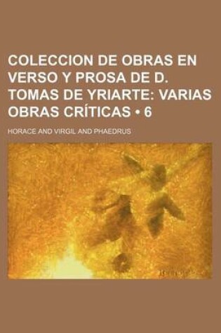 Cover of Coleccion de Obras En Verso y Prosa de D. Tomas de Yriarte; Varias Obras Criticas (6)