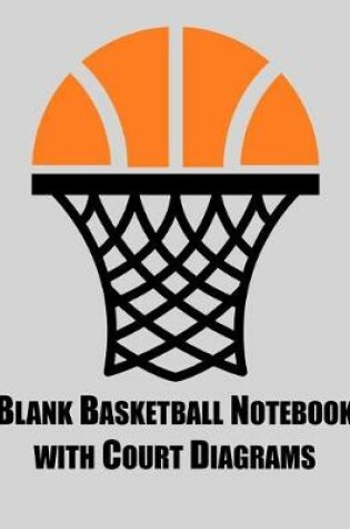 Cover of Blank Basketball Notebook with Court Diagrams