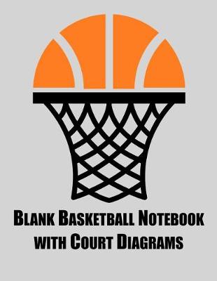 Book cover for Blank Basketball Notebook with Court Diagrams