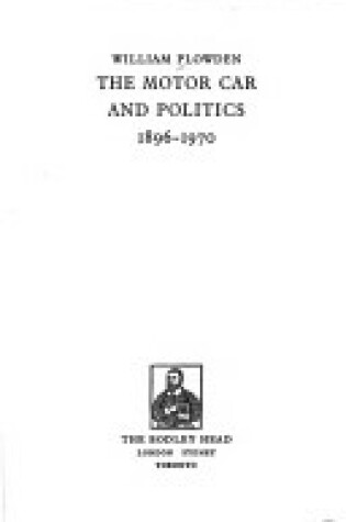 Cover of The Motor Car and Politics, 1896-1970