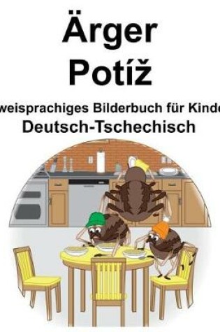 Cover of Deutsch-Tschechisch Ärger/Potíz Zweisprachiges Bilderbuch für Kinder