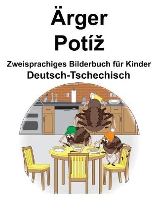 Book cover for Deutsch-Tschechisch Ärger/Potíz Zweisprachiges Bilderbuch für Kinder