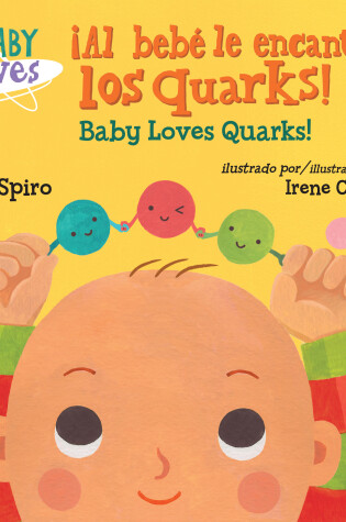 Cover of ¡Al bebé le encantan los quarks! / Baby Loves Quarks!