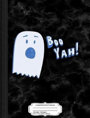 Book cover for Cute Halloween Ghost Boo Yah Composition Notebook