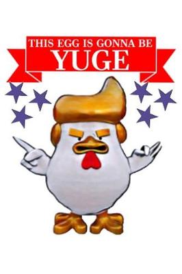 Book cover for This Egg Is Gonna Be Yuge