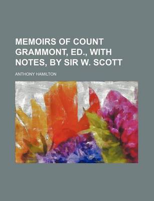 Book cover for Memoirs of Count Grammont, Ed., with Notes, by Sir W. Scott