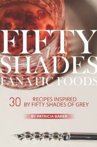 Cover of Fifty Shades Fanatic Foods