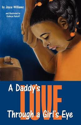 Book cover for A Daddy's Love Through a Girl's Eye