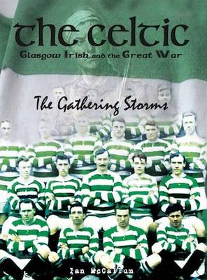 Book cover for The Celtic, Glasgow Irish and the Great War