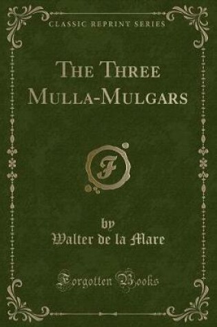 Cover of The Three Mulla-Mulgars (Classic Reprint)