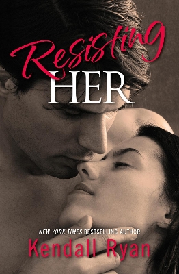 Resisting Her by Kendall Ryan