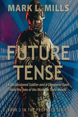 Book cover for Future Tense - A Disillusioned Soldier and a Computer Geek Hold the fate of the World in Their Hands