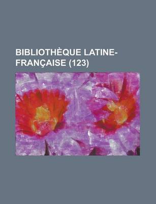 Book cover for Bibliotheque Latine-Francaise (123)