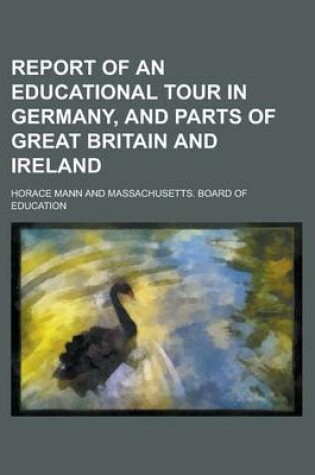 Cover of Report of an Educational Tour in Germany, and Parts of Great Britain and Ireland