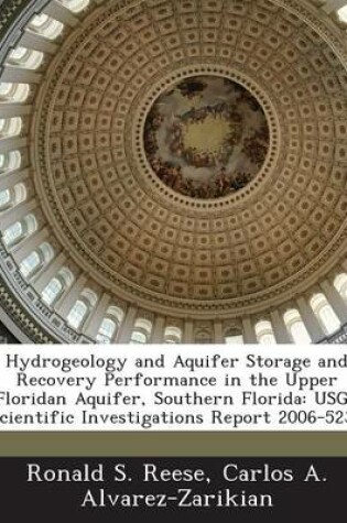 Cover of Hydrogeology and Aquifer Storage and Recovery Performance in the Upper Floridan Aquifer, Southern Florida