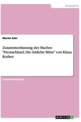 Cover of Zusammenfassung des Buches Deutschland. Die östliche Mitte von Klaus Rother