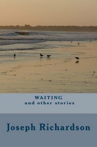 Cover of WAITING and other stories