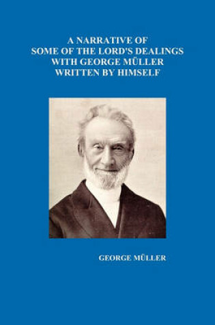 Cover of A Narrative of Some of the Lord's Dealings with George Muller Written by Himself Vol. I-IV