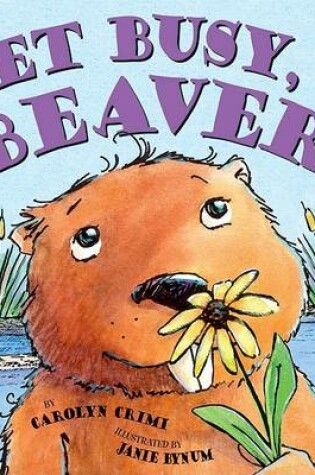 Cover of Get Busy, Beaver!