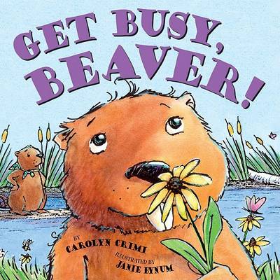 Book cover for Get Busy, Beaver!