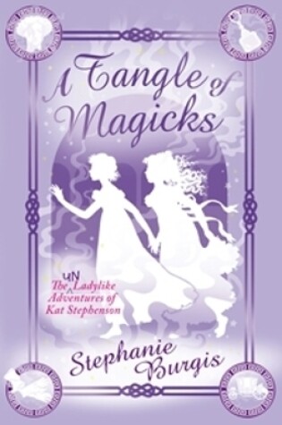 Cover of A Tangle Of Magicks: An Improper Adventure 2