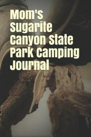 Cover of Mom's Sugarite Canyon State Park Camping Journal