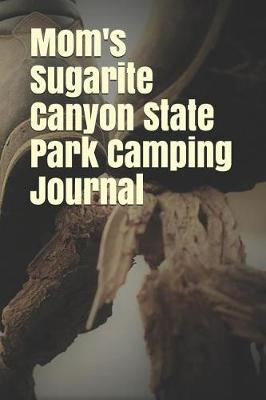 Book cover for Mom's Sugarite Canyon State Park Camping Journal