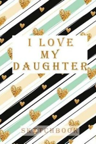 Cover of I Love My Daughter