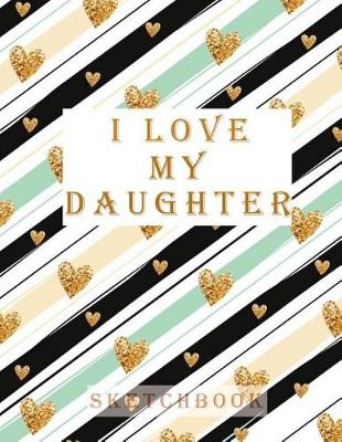 Book cover for I Love My Daughter