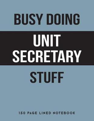 Book cover for Busy Doing Unit Secretary Stuff