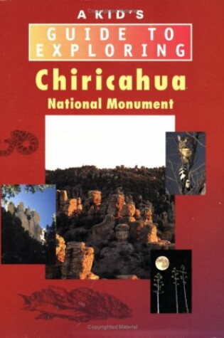 Cover of A Kid's Guide to Exploring Chiricahua National Monument