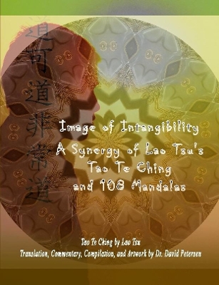 Book cover for Image of Intangibility: A Synergy of Lao Tsu's Tao Te Ching and 108 Mandalas