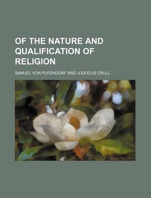 Book cover for Of the Nature and Qualification of Religion