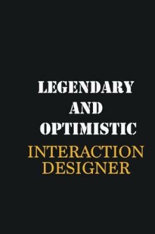 Cover of Legendary and Optimistic Interaction designer