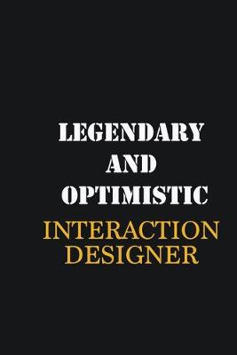 Book cover for Legendary and Optimistic Interaction designer