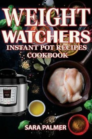 Cover of Weight Watchers Instant Pot Recipes Cookbook