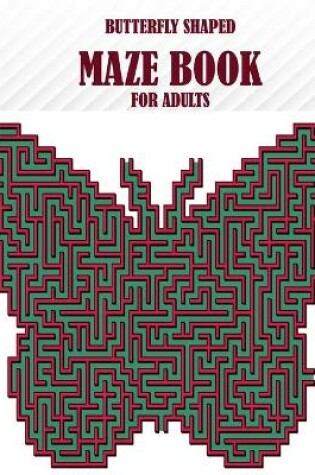 Cover of Butterfly Shaped Maze Book For Adults