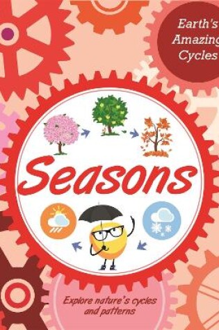 Cover of Earth's Amazing Cycles: Seasons